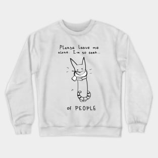 I'm so sick of people - light ($ for SilverCord-VR) Crewneck Sweatshirt